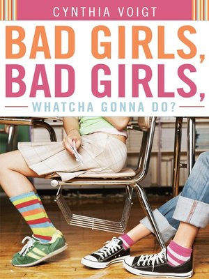cover image of Bad Girls, Bad Girls, Whatcha Gonna Do?